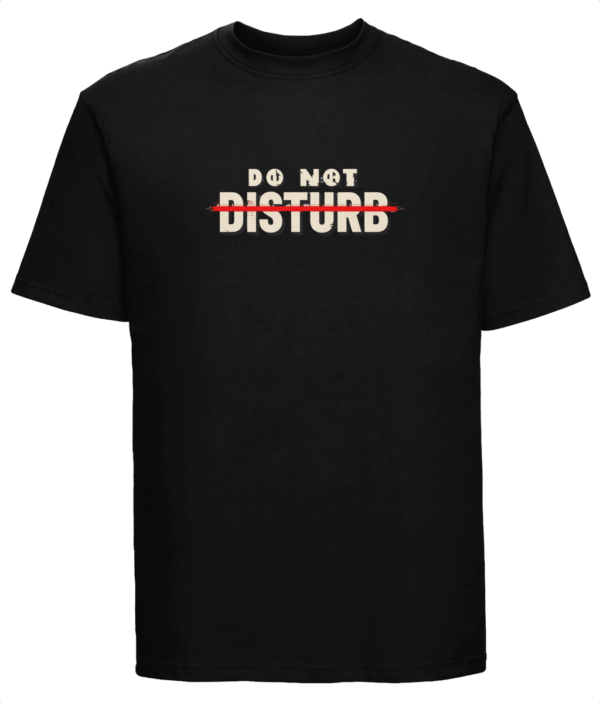 Do Not Disturb – Tricou Premium Russell (Bumbac Ringspun)