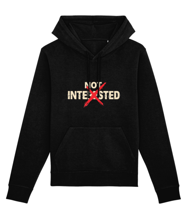 Not Interested – Hanorac Premium Unisex (Bumbac Organic)
