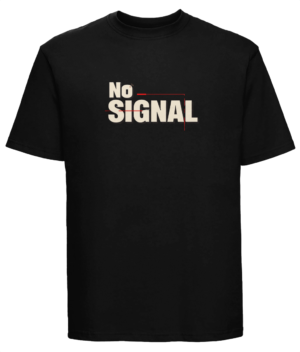 No Signal – Tricou Premium Russell (Bumbac Ringspun)